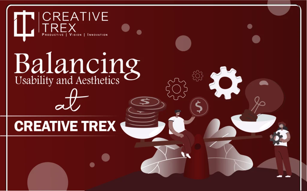 Balancing Usability and Aesthetics At Creative Trex