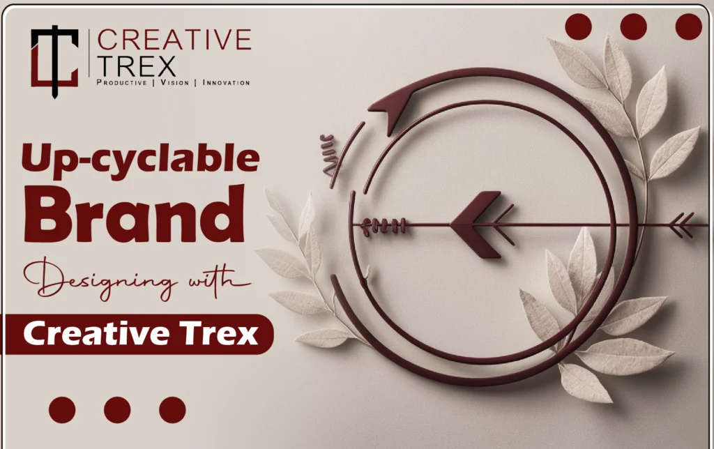 Up-cyclable Brand Designing with Creative Trex